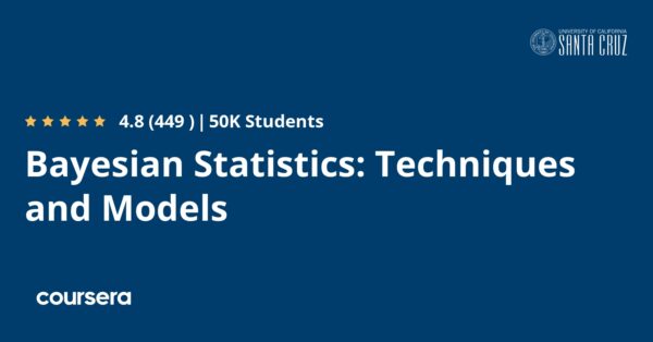 Bayesian Statistics: Techniques And Models - Coursya