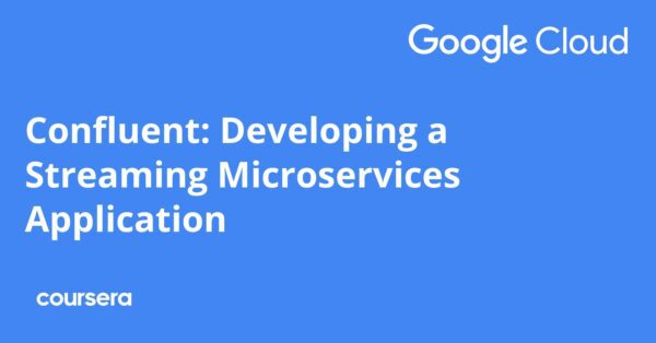 Confluent: Developing a Streaming Microservices Application