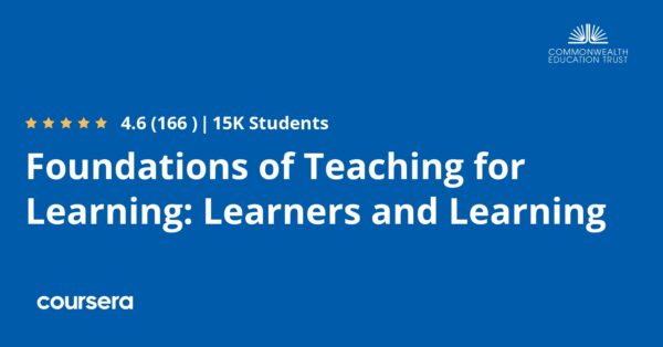 Foundations Of Teaching For Learning: Learners And Learning - Coursya