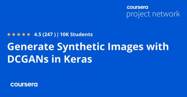 Generate Synthetic Images with DCGANs in Keras