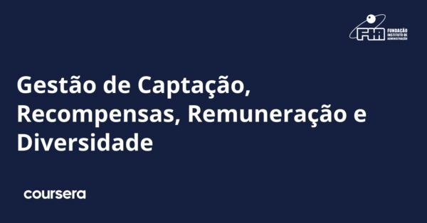 Gestão de Captação, Recompensas, Remuneração e Diversidade
