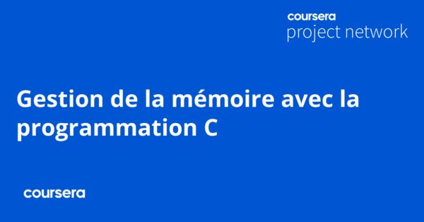 Gestion de la mémoire avec la programmation C