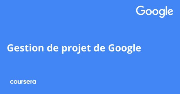Gestion de projet de Google Professional Certificate