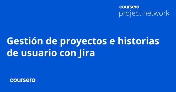 Gestión de proyectos e historias de usuario con Jira