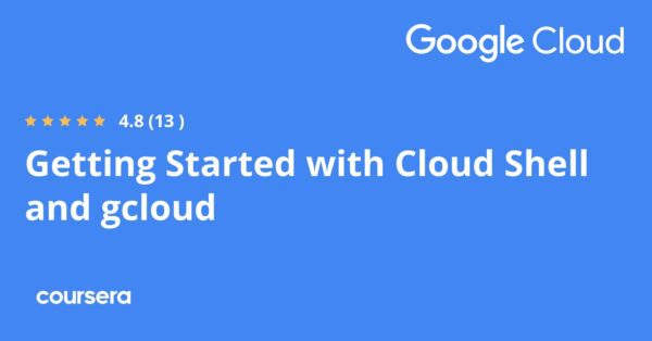 Getting Started with Cloud Shell and gcloud