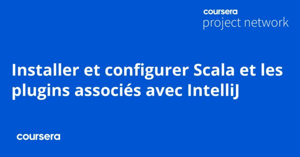 Installer et configurer Scala et les plugins associés avec IntelliJ