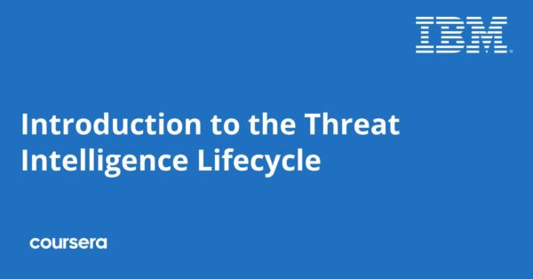 Introduction to the Threat Intelligence Lifecycle