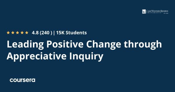 Leading Positive Change through Appreciative Inquiry