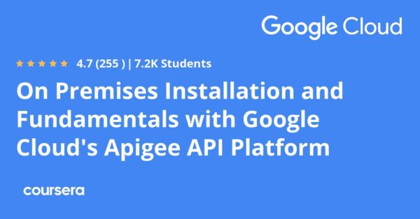 On Premises Installation and Fundamentals with Google Cloud's Apigee API Platform