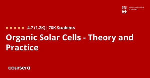 Organic Solar Cells - Theory and Practice