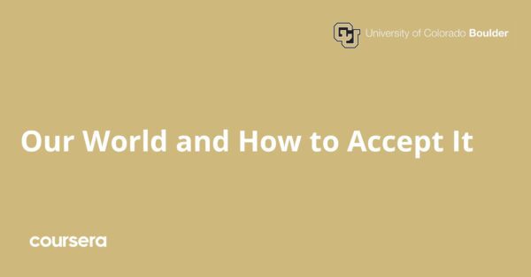 Our World and How to Accept It