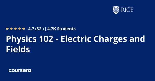 Physics 102 - Electric Charges and Fields