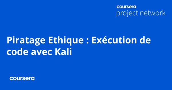 Piratage Ethique : Exécution de code avec Kali