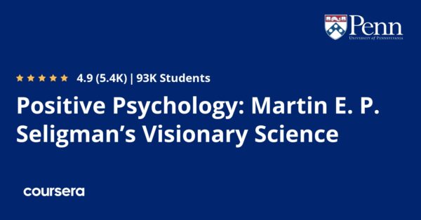 Positive Psychology: Martin E. P. Seligman’s Visionary Science