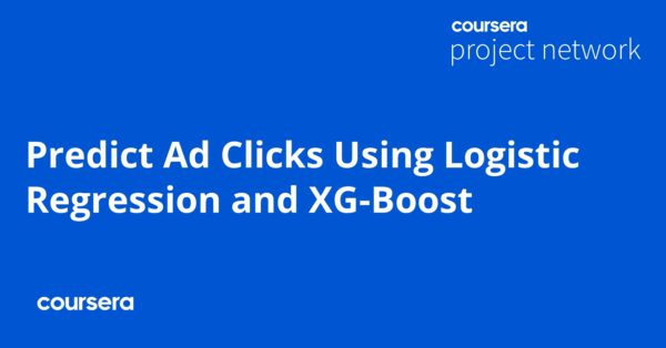 Predict Ad Clicks Using Logistic Regression and XG-Boost