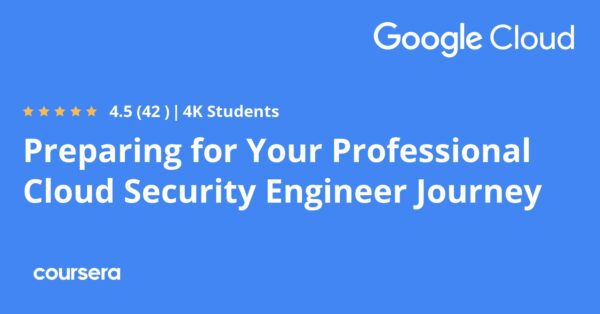 Preparing for Your Professional Cloud Security Engineer Journey