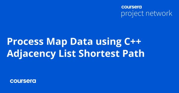 Process Map Data using C++ Adjacency List Shortest Path