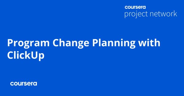 Program Change Planning with ClickUp