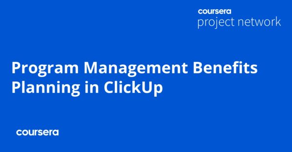 Program Management Benefits Planning in ClickUp