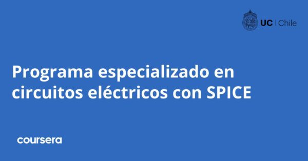 Programa especializado en circuitos eléctricos con SPICE Specialization