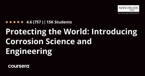 Protecting the World: Introducing Corrosion Science and Engineering