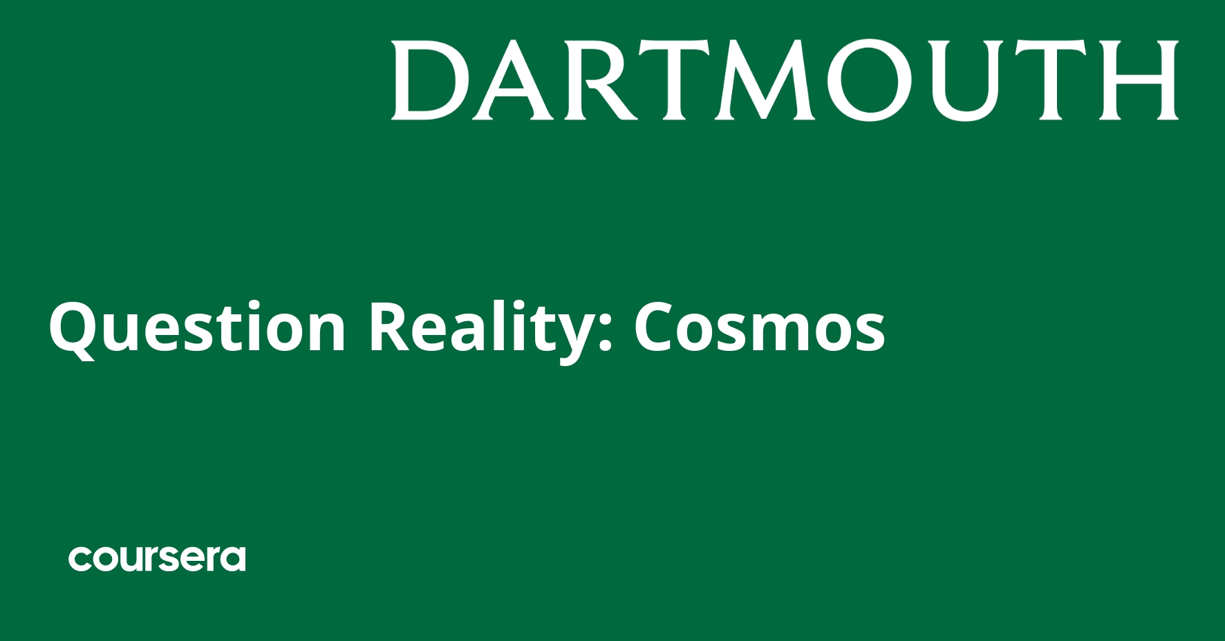 Question Reality: Cosmos