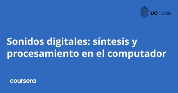 Sonidos digitales: síntesis y procesamiento en el computador