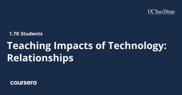 Teaching Impacts of Technology: Relationships