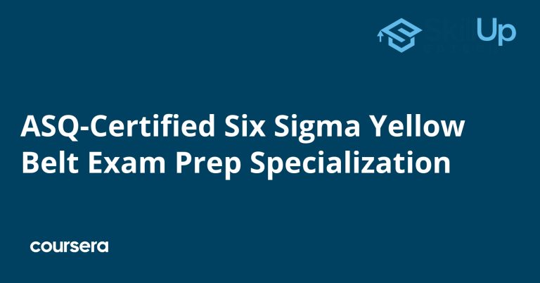 ASQ-Certified Six Sigma Yellow Belt Exam Prep Specialization