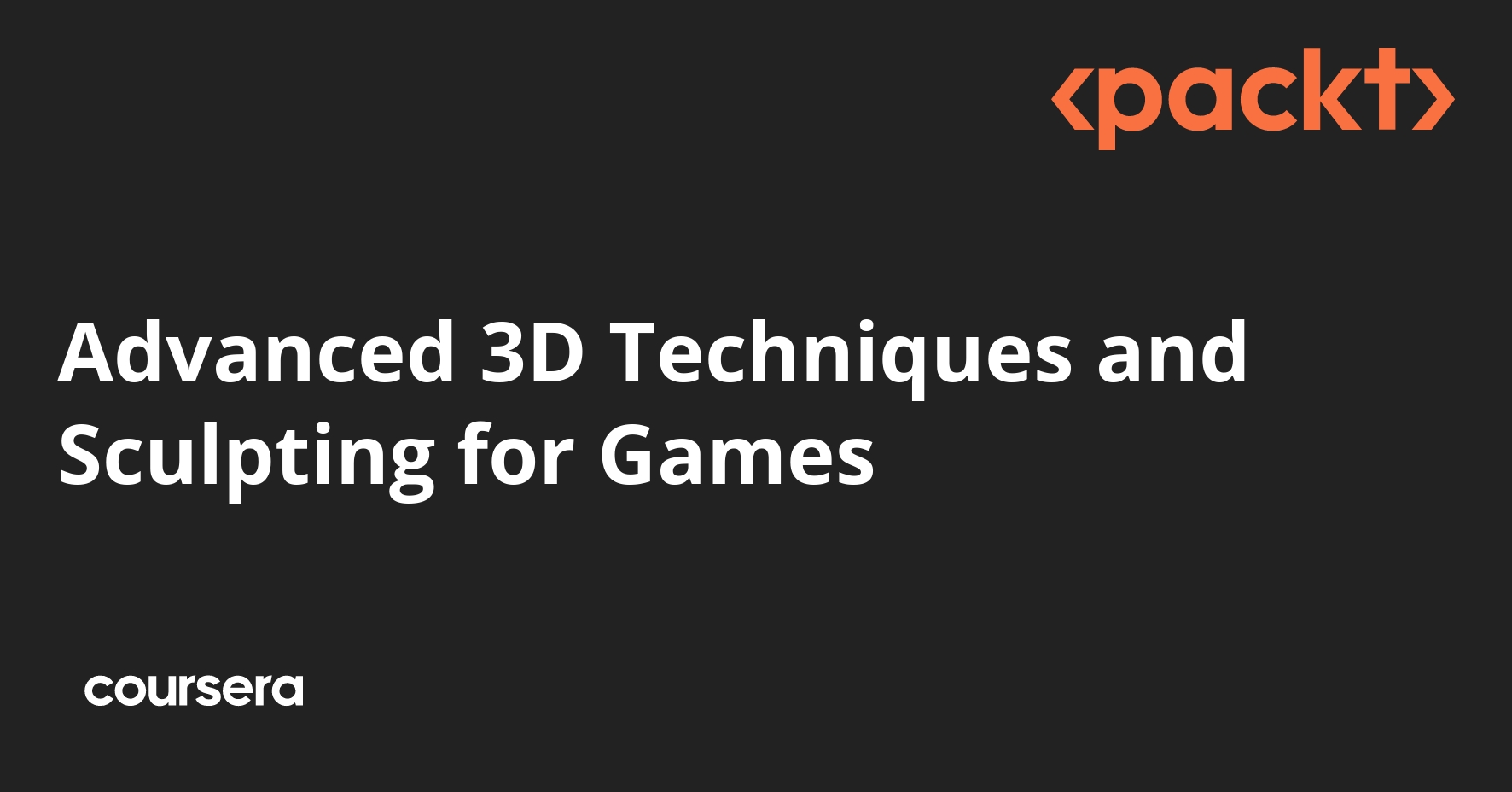 Advanced 3D Techniques and Sculpting for Games