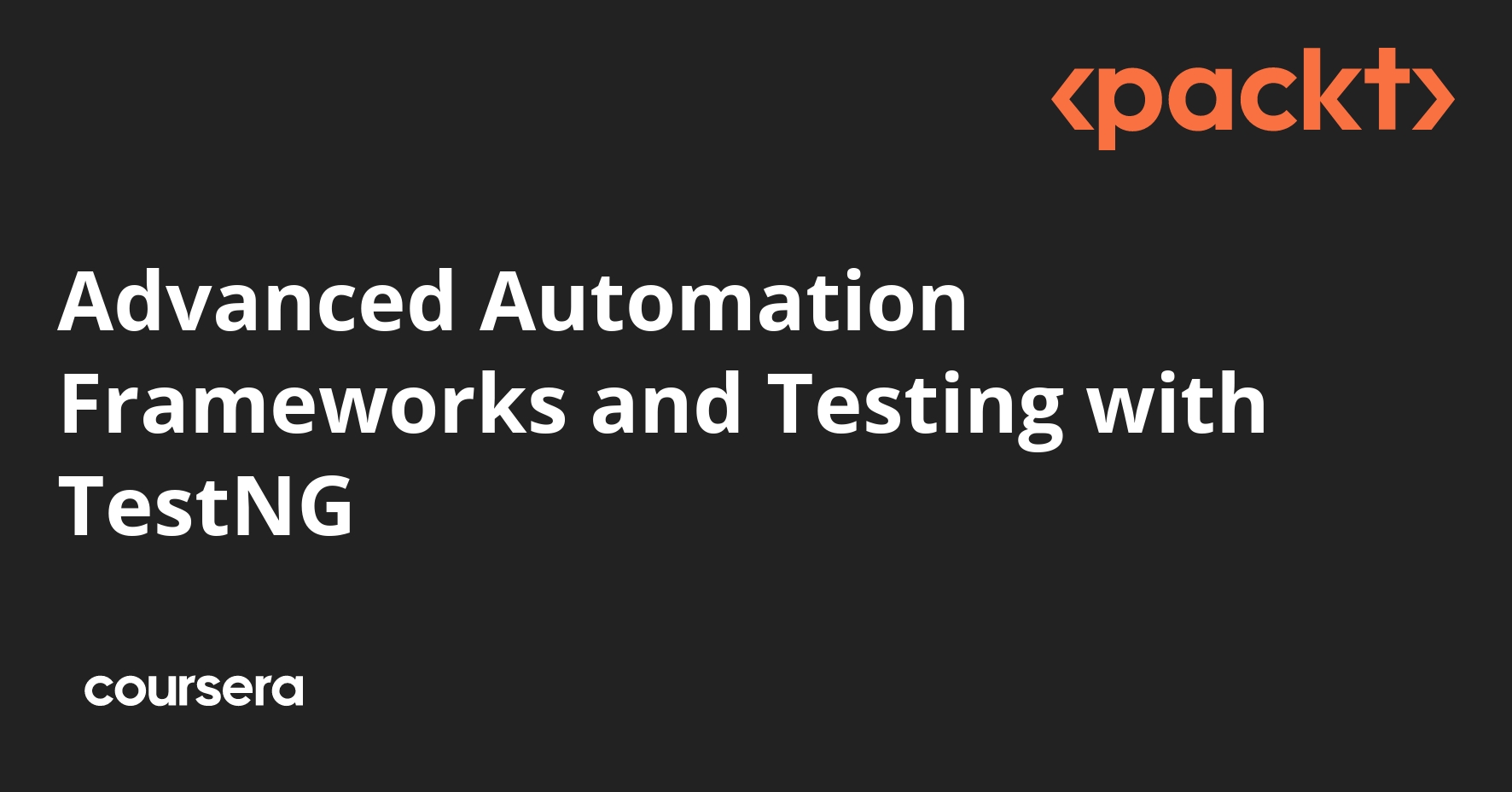 Advanced Automation Frameworks and Testing with TestNG