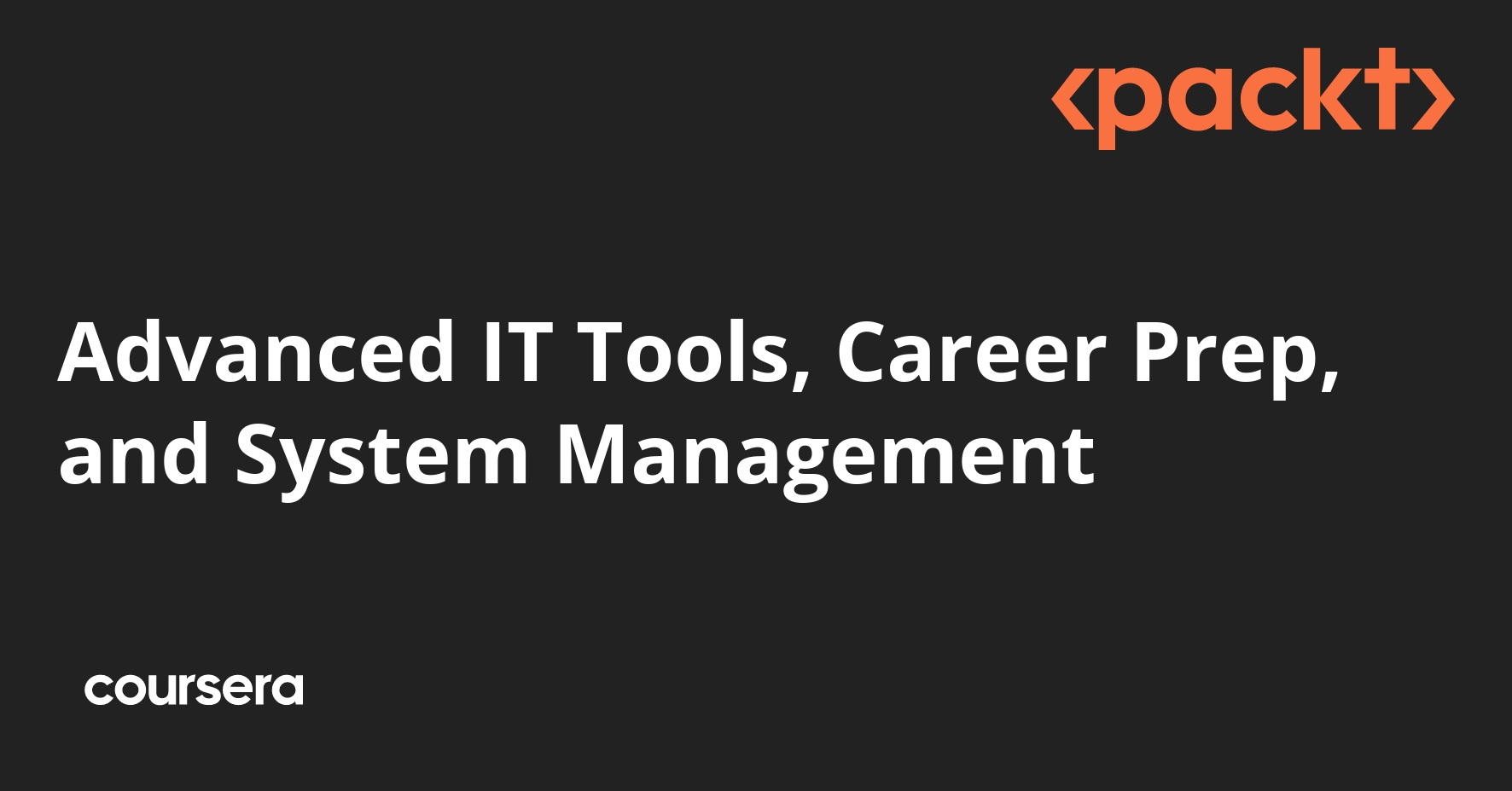 Advanced IT Tools, Career Prep, and System Management