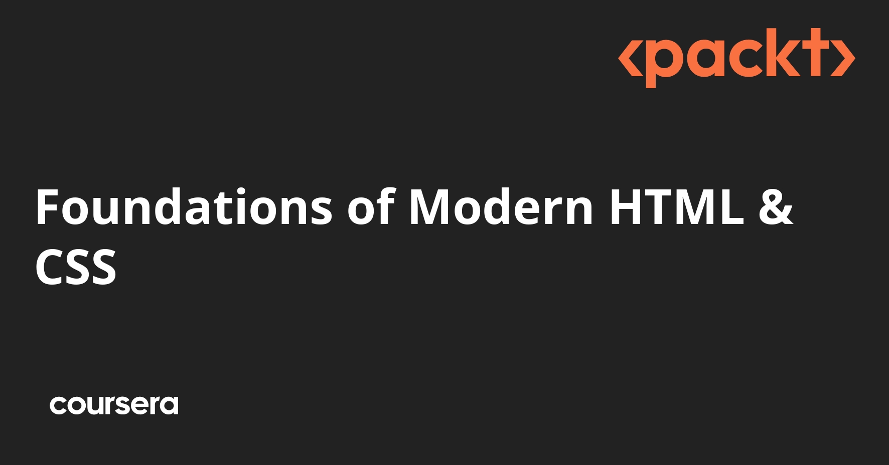 Foundations of Modern HTML & CSS