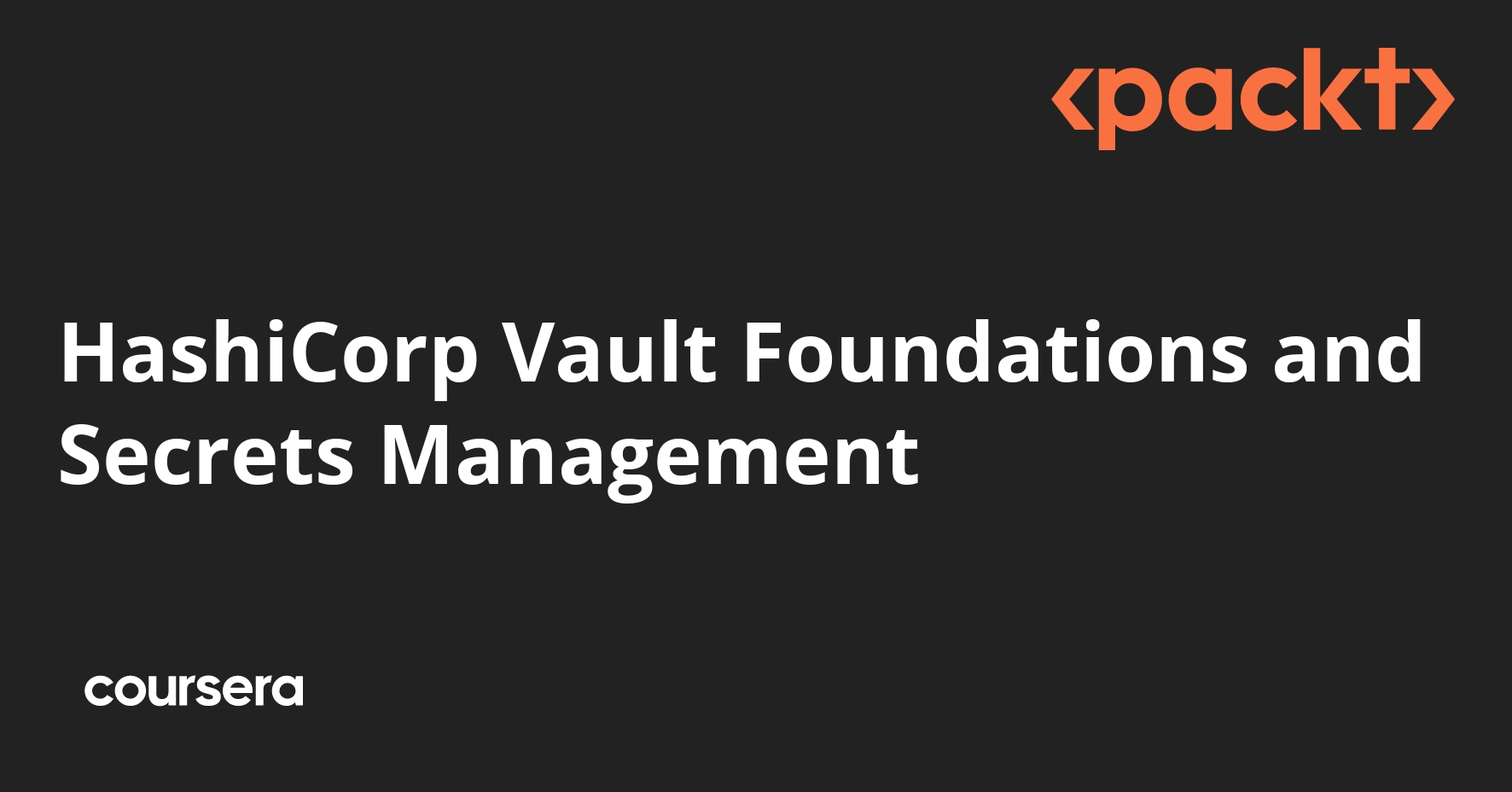 HashiCorp Vault Foundations and Secrets Management