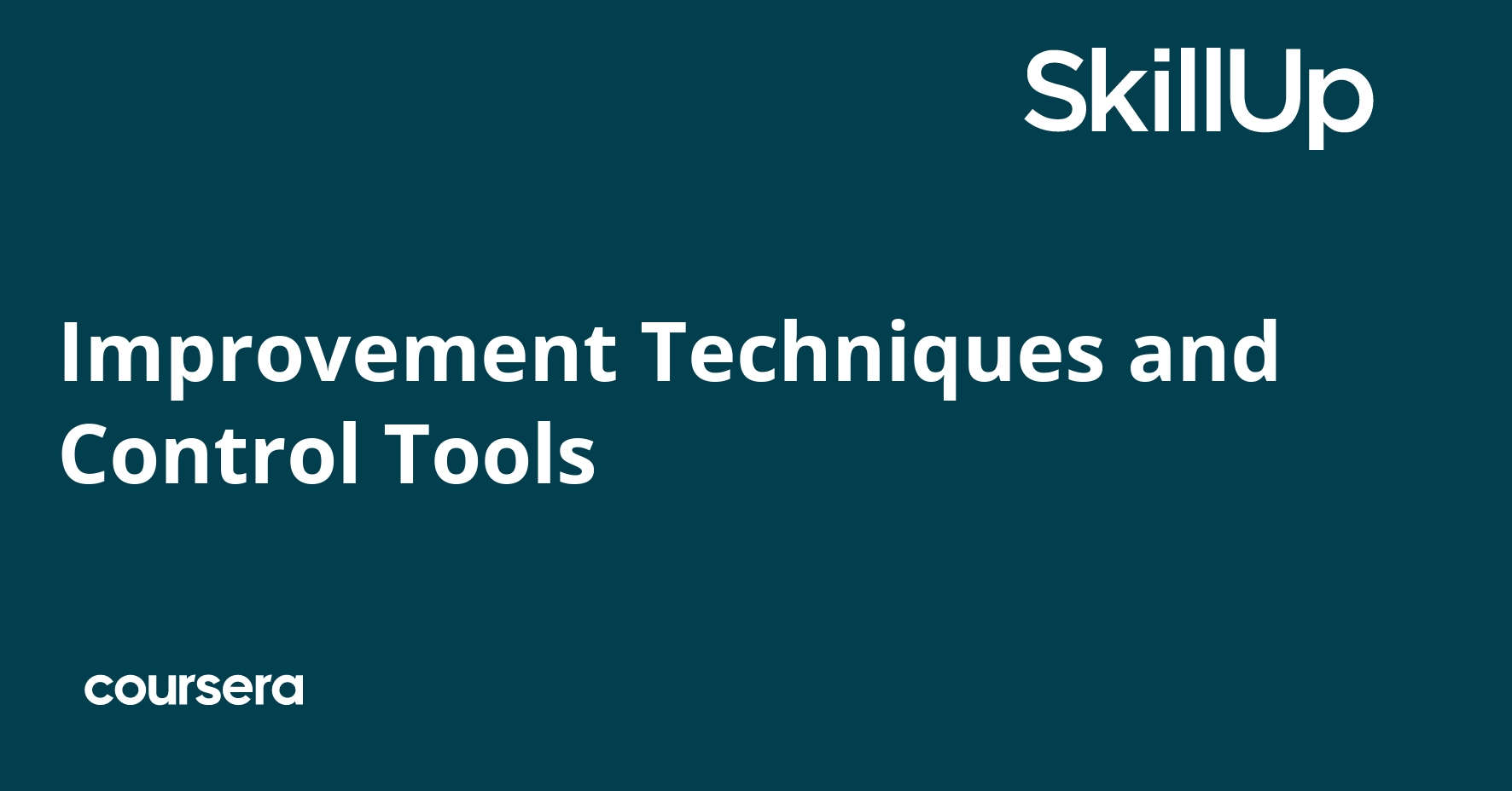 Improvement Techniques and Control Tools