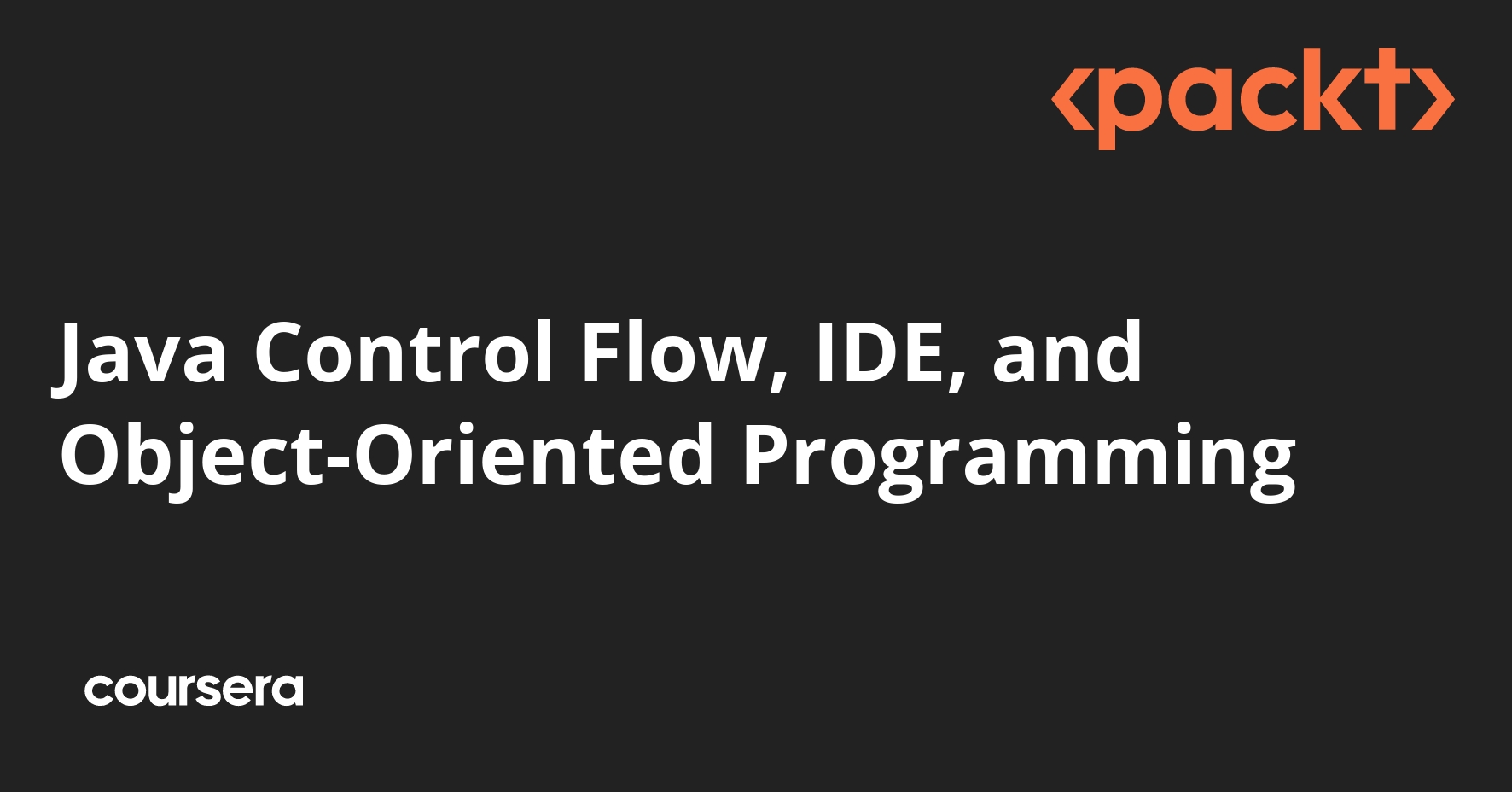 Java Control Flow, IDE, and Object-Oriented Programming