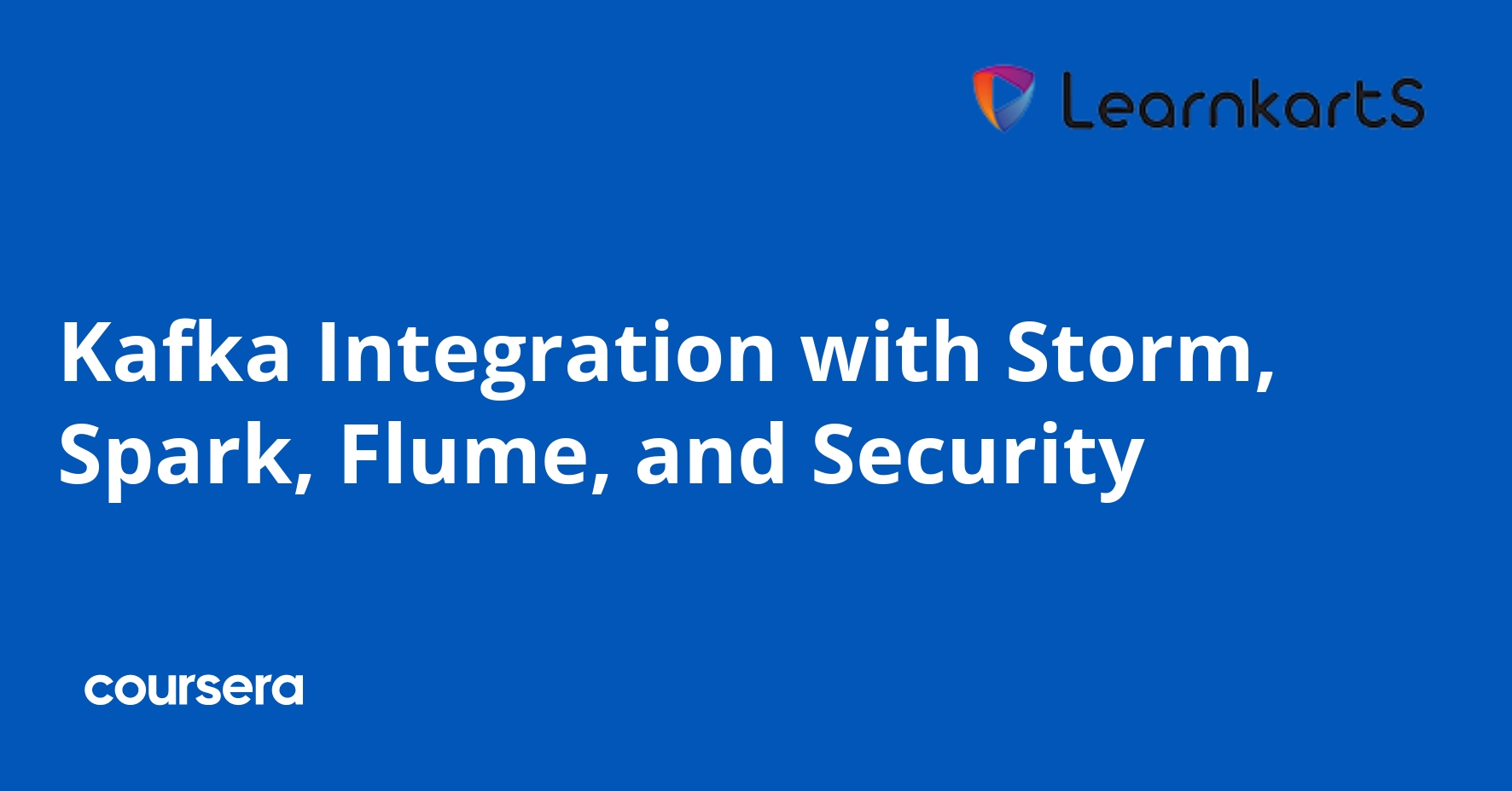 Kafka Integration with Storm, Spark, Flume, and Security