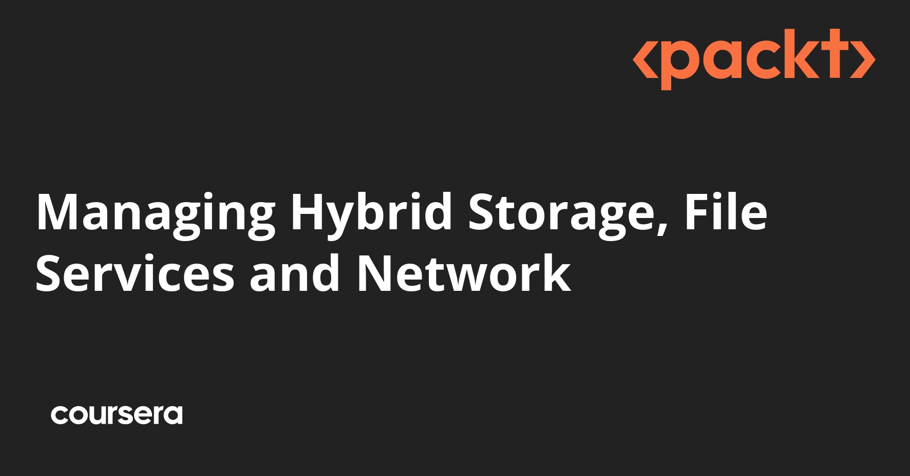 Managing Hybrid Storage, File Services and Network