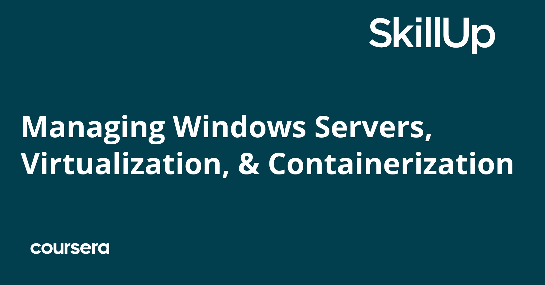 Managing Windows Servers, Virtualization, & Containerization