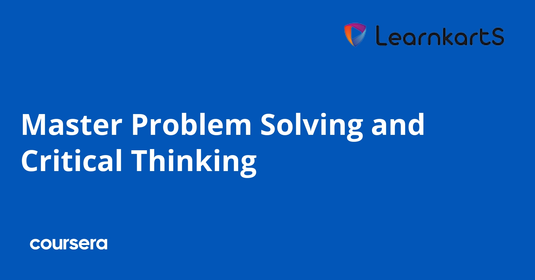 Master Problem Solving and Critical Thinking