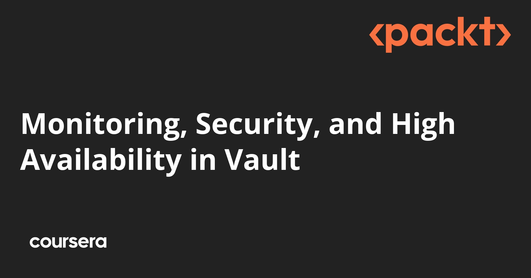 Monitoring, Security, and High Availability in Vault