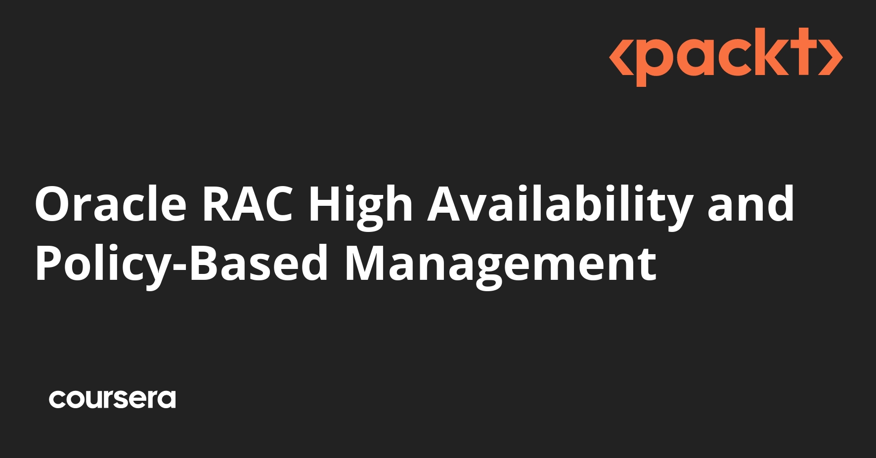 Oracle RAC High Availability and Policy-Based Management